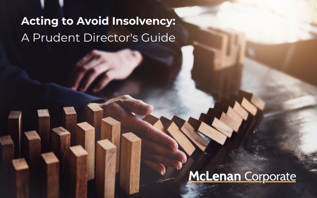 Acting to Avoid Insolvency: A Prudent Director’s Guide